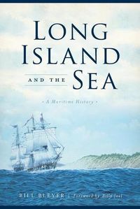 Cover image for Long Island and the Sea: A Maritime History