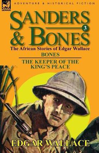 Cover image for Sanders & Bones-The African Adventures: 3-Bones & the Keepers of the King's Peace