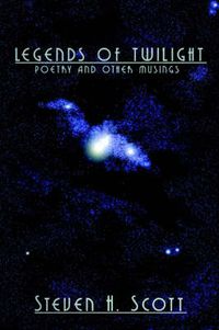 Cover image for Legends of Twilight: Poetry And Other Musings