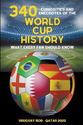 Cover image for 340 Curiosities and Anecdotes of the World Cup History