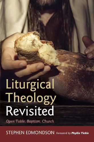 Cover image for Liturgical Theology Revisited: Open Table, Baptism, Church