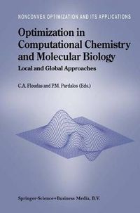 Cover image for Optimization in Computational Chemistry and Molecular Biology: Local and Global Approaches