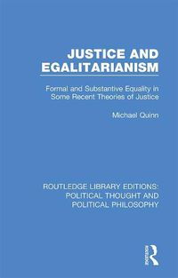 Cover image for Justice and Egalitarianism: Formal and Substantive Equality in Some Recent Theories of Justice