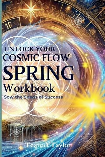Cover image for SPRING - 2025 - Sow the Seeds of Success - Cosmic Flow Workbook