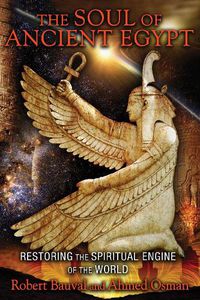 Cover image for The Soul of Ancient Egypt: Restoring the Spiritual Engine of the World