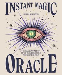 Cover image for Instant Magic Oracle: Guidance to all of life's questions from your higher self