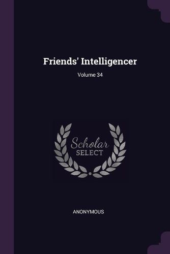Cover image for Friends' Intelligencer; Volume 34