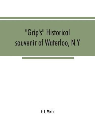 Grip's historical souvenir of Waterloo, N.Y