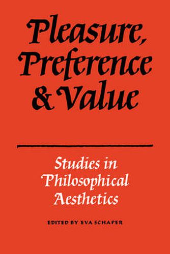 Cover image for Pleasure, Preference and Value: Studies in philosophical aesthetics