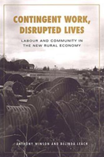 Cover image for Contingent Work, Disrupted Lives: Labour and Community in the New Rural Economy