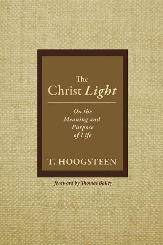 Cover image for The Christ Light: On the Meaning and Purpose of Life