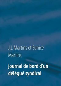 Cover image for Journal de bord d'un delegue syndical