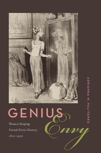 Cover image for Genius Envy: Women Shaping French Poetic History, 1801-1900