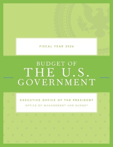 Cover image for Budget of the United States Government, Fiscal Year 2026