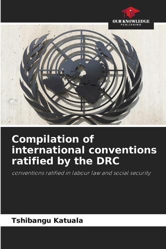 Cover image for Compilation of international conventions ratified by the DRC