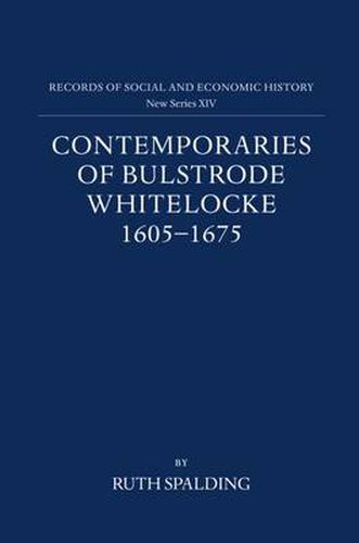 Cover image for Contemporaries of Bulstrode Whitelocke, 1605-1675: Biographies, Illustrated by Letters and Other Documents