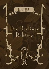 Cover image for Die Berliner Boheme: Mit einem Nachwort herausgegeben von Michael M. Schardt