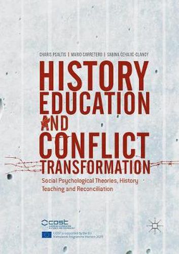 Cover image for History Education and Conflict Transformation: Social Psychological Theories, History Teaching and Reconciliation