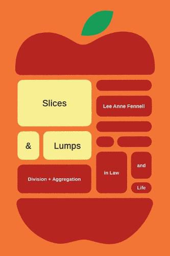 Cover image for Slices and Lumps: Division and Aggregation in Law and Life