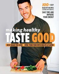 Cover image for Making Healthy Taste Good