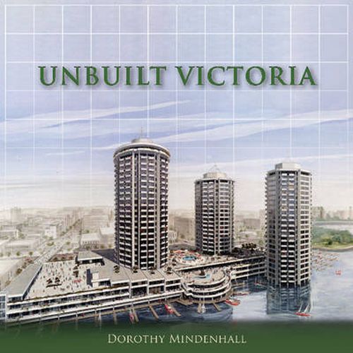 Cover image for Unbuilt Victoria