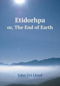 Cover image for Etidorhpa or, The End of Earth