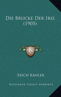 Cover image for Die Brucke Der Iris (1905)