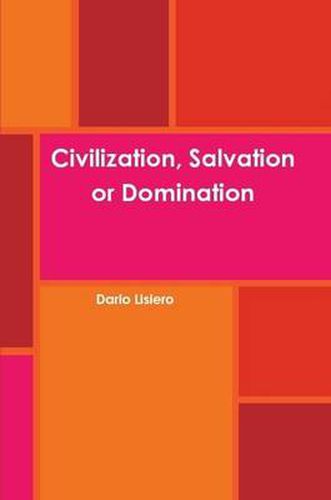 Cover image for Civilization, Salvation or Domination