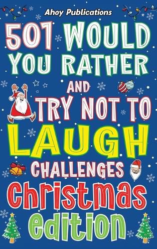 Cover image for 501 Would You Rather and Try Not to Laugh Challenges, Christmas Edition