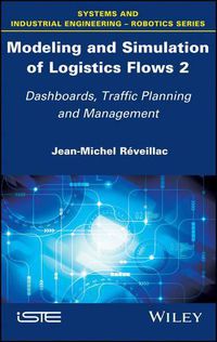 Cover image for Modeling and Simulation of Logistics Flows 2: Dashboards, Traffic Planning and Management