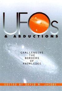 Cover image for UFOs and Abductions: Challenging the Borders of Knowledge
