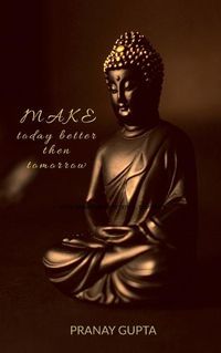 Cover image for Make today better than tomorrow