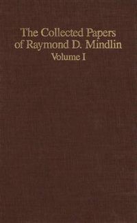 Cover image for The Collected Papers of Raymond D. Mindlin Volume I: The Late James Kip Finch Professor Emeritus of Applied Science, Columbia University
