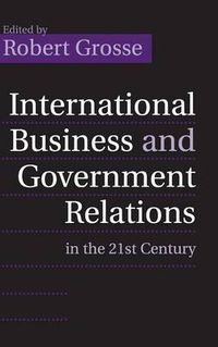 Cover image for International Business and Government Relations in the 21st Century