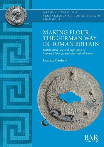 Cover image for Making Flour the German Way in Roman Britain