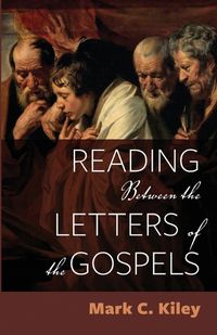 Cover image for Reading Between the Letters of the Gospels