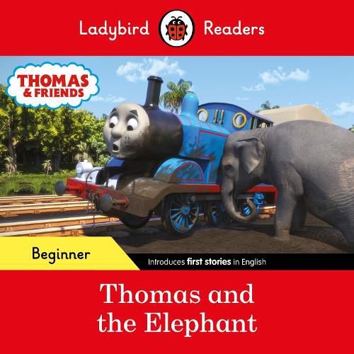 Cover image for Ladybird Readers Beginner Level - Thomas the Tank Engine - Thomas and the Elephant (ELT Graded Reader)