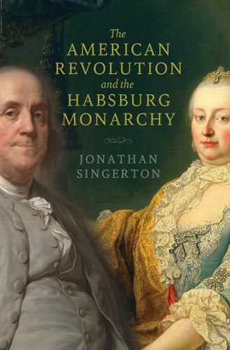 Cover image for The American Revolution and the Habsburg Monarchy