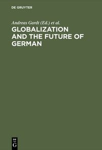 Cover image for Globalization and the Future of German: With a Select Bibliography