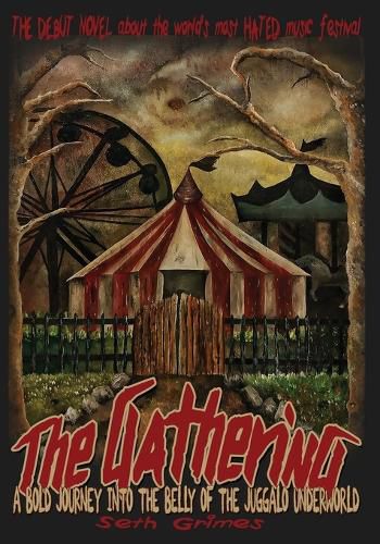 Cover image for The Gathering: A Bold Journey into the Belly of the Juggalo Underworld