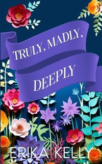 Cover image for Truly, Madly, Deeply (Alternate Special Edition Cover)