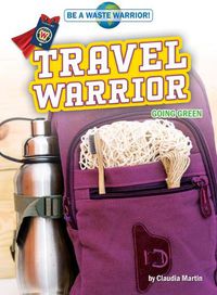 Cover image for Travel Warrior: Going Green