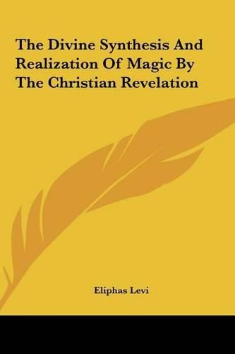 The Divine Synthesis and Realization of Magic by the Christian Revelation