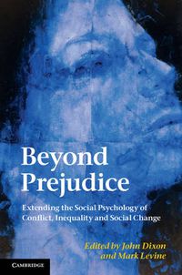 Cover image for Beyond Prejudice: Extending the Social Psychology of Conflict, Inequality and Social Change