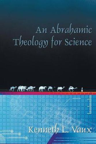 Cover image for An Abrahamic Theology for Science