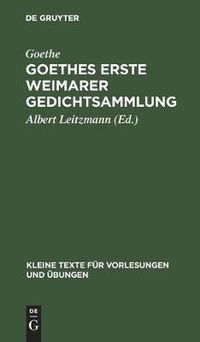 Cover image for Goethes Erste Weimarer Gedichtsammlung: Mit Varianten