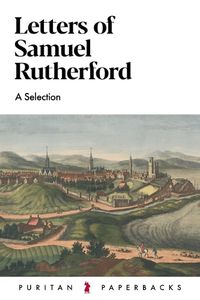 Cover image for Letters of Samuel Rutherford