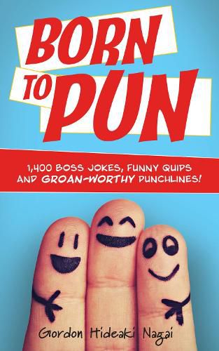 Cover image for Born To Pun: 1,400 Boss Jokes, Funny Quips and Groan-Worthy Punchlines