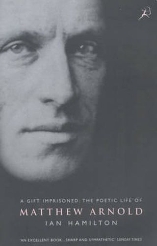 Cover image for A Gift Imprisoned: The Poetic Life of Matthew Arnold