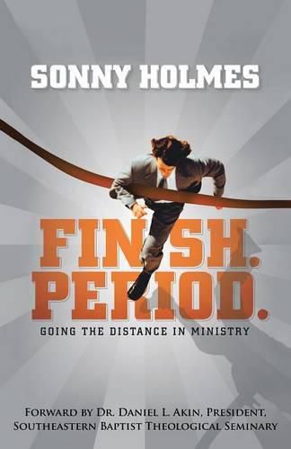 Cover image for Finish. Period.: Going the Distance in Ministry